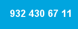 932 430 67 11